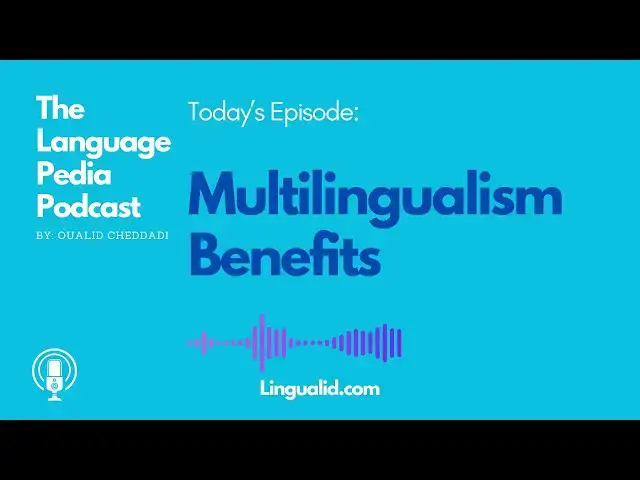 'Video thumbnail for Multilingualism Benefits - The Language Pedia Podcast'
