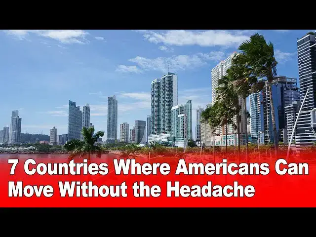 'Video thumbnail for 7 Countries Where Americans Can Move Without the Headache'