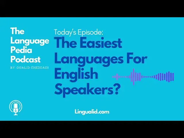 'Video thumbnail for The Easiest Languages To Learn For English Speakers - The Language Pedia Podcast'