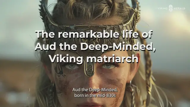 'Video thumbnail for The life of Aud the Deep-Minded, Viking matriarch'