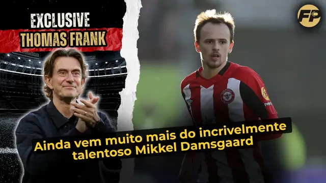 'Video thumbnail for Thomas Frank: O Brentford pode esperar muito mais do incrivelmente talentoso Damsgaard'