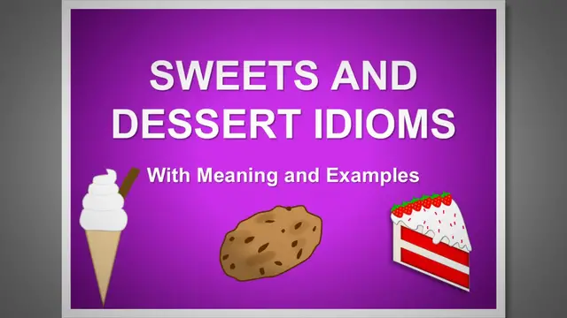 'Video thumbnail for 5 Sweet and Dessert Idioms Explained #2'