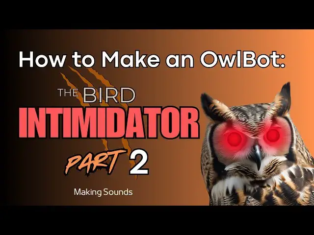 'Video thumbnail for How to Make an OwlBot: The Bird Intimidator - Part 2: Making Sounds'