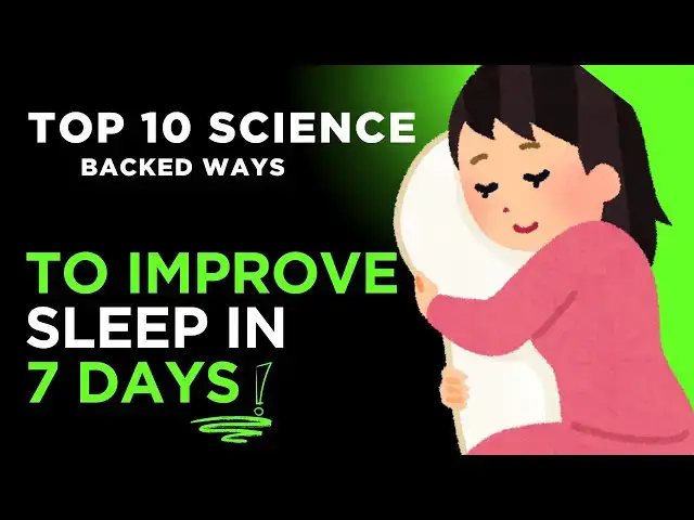 'Video thumbnail for Top 10 Science Backed Ways to Improve Sleep in 7 Days'