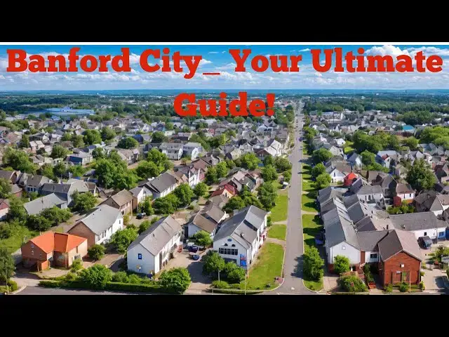 'Video thumbnail for Moving to  Banford City?   Your Ultimate Guide!'