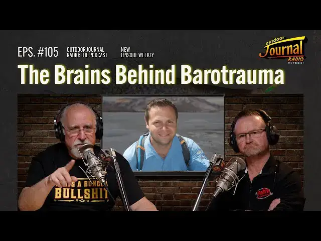 'Video thumbnail for The Brains Behind Barotrauma | Outdoor Journal Radio ep. 105'