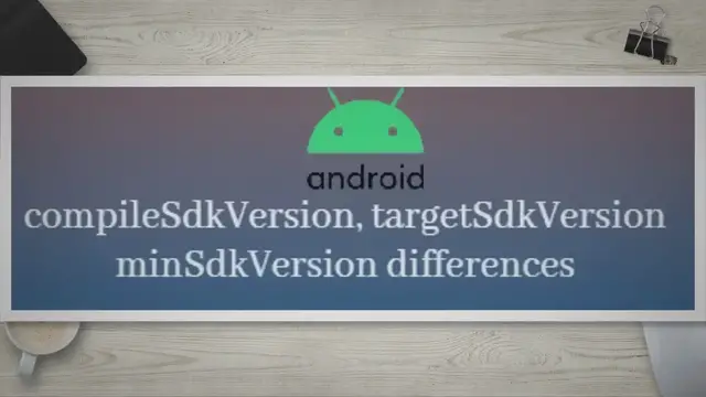 'Video thumbnail for Differences between compile, target and min Sdk Versions in android'