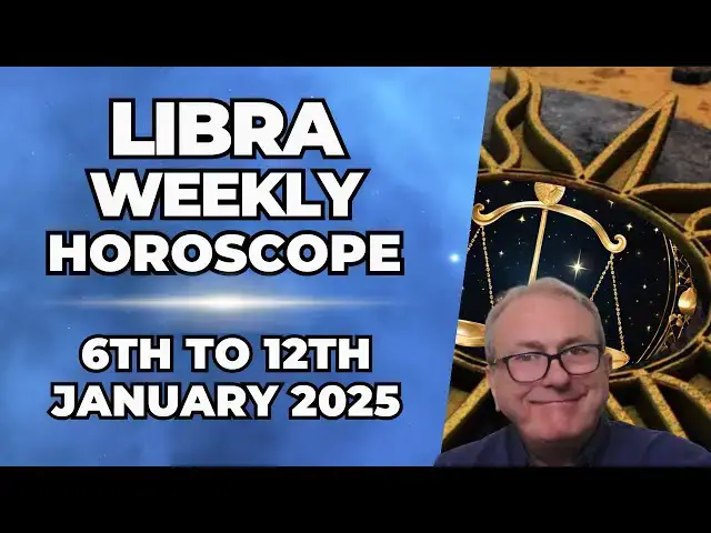 'Video thumbnail for Libra Weekly Horoscope 6th - 12th January 2025'