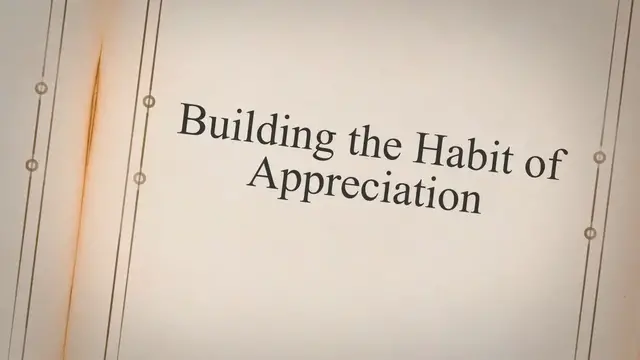 'Video thumbnail for Building the Habit of Appreciation'