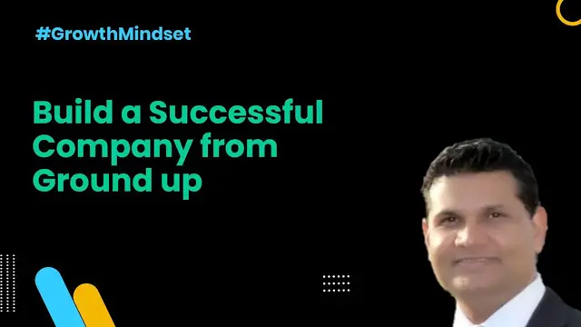 'Video thumbnail for Build a Successful Company from Ground up - Growth Mindset Ep. 17'