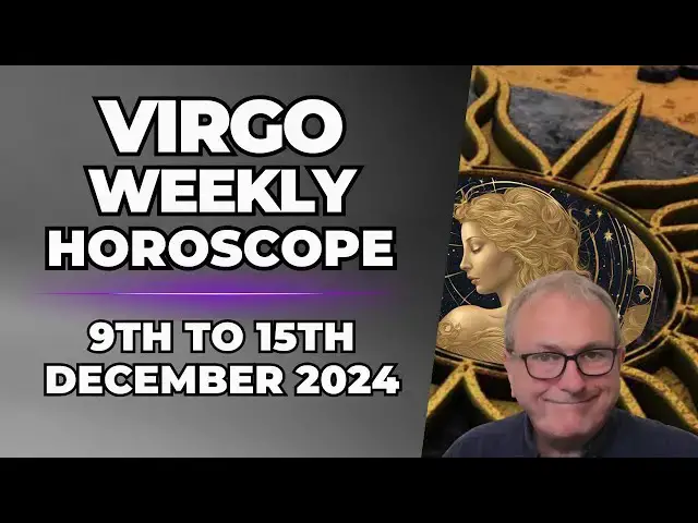 'Video thumbnail for Virgo Weekly Horoscope 9th to 15th  December 2024'