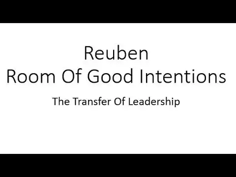 'Video thumbnail for Reuben , The Room Of Good Intentions & The Transfer Of Leadership'