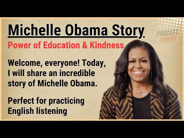 'Video thumbnail for Learn English with Michelle OBAMA Uplifting Life Story 🌟 | Learn English Through Story 📖 | Level 3 🎧'
