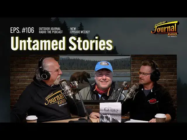 'Video thumbnail for Untamed Stories | Outdoor Journal Radio ep. 106'