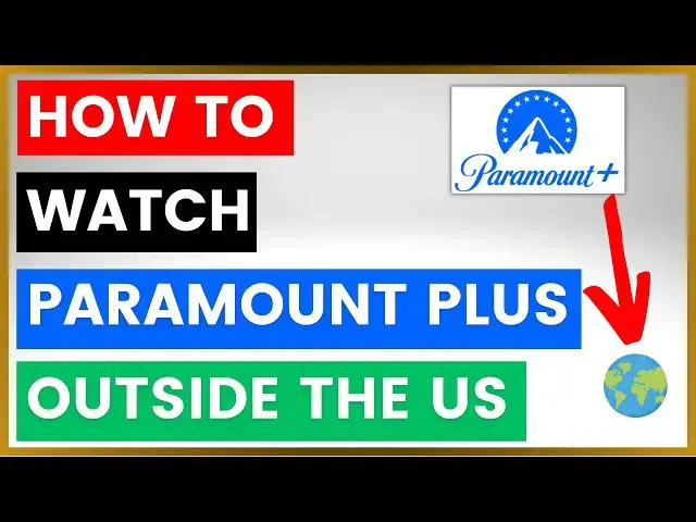 'Video thumbnail for How To Get Access & Watch Paramount Plus Outside The US? [in 2025]'