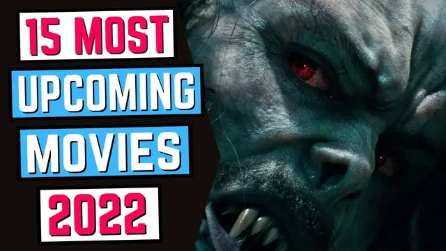 'Video thumbnail for 15 Most Upcoming Movies 2022'