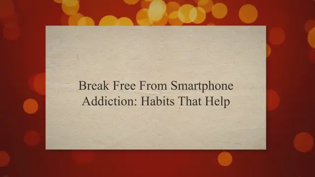 'Video thumbnail for Break Free From Smartphone Addiction: Habits That Help'