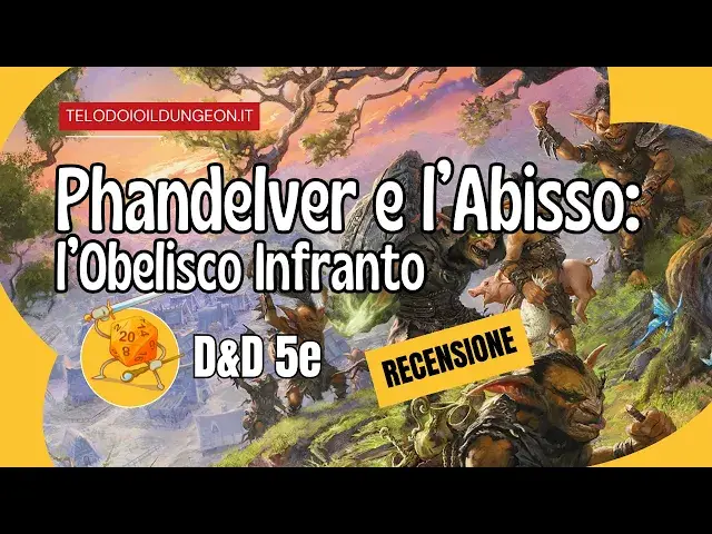 'Video thumbnail for Recensione Phandelver e l’Abisso: l’Obelisco Infranto'