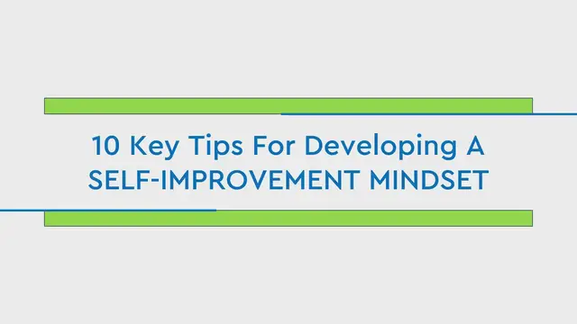 'Video thumbnail for 10 Key Tips For Developing A Self-Improvement Mindset'