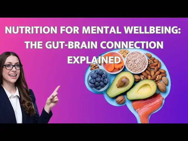 'Video thumbnail for Nutrition for Mental Wellbeing: The Gut Brain Connection Explained'