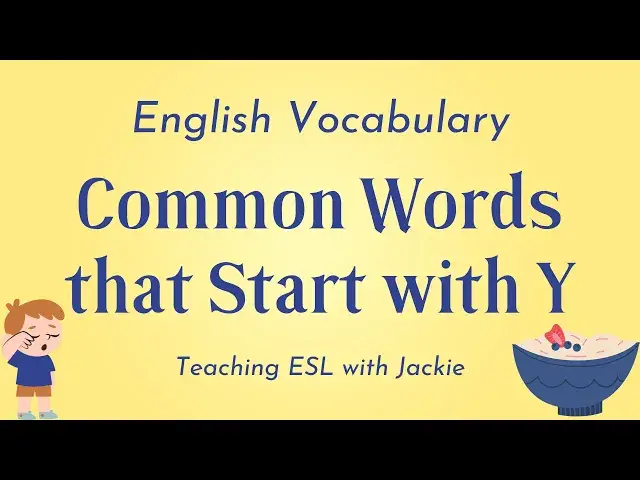'Video thumbnail for Common Words that Start with Y | English Vocabulary'
