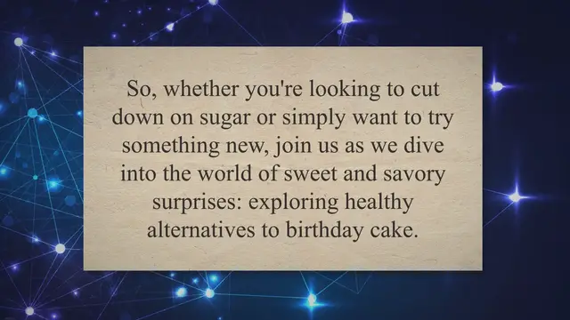 'Video thumbnail for Sweet and Savory Surprises: Exploring Healthy Alternatives to Birthday Cake'