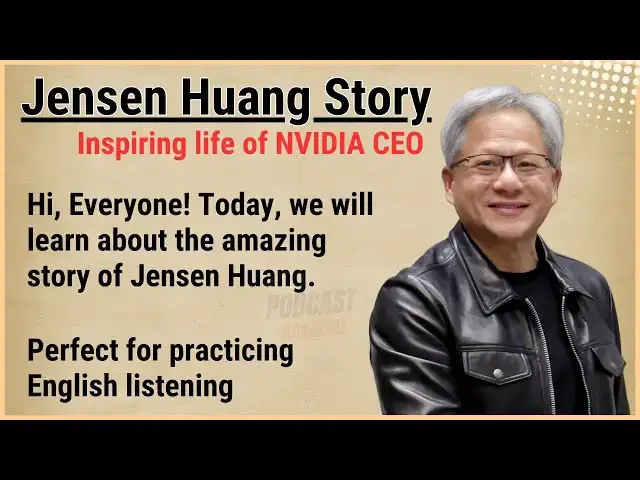 'Video thumbnail for Learn English with Jensen Huang NVIDIA CEO Story 🖥️ | Learn English Through Story 📖 | Level 3 🎧'