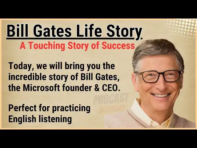 'Video thumbnail for Learn English with Bill Gates Life Story 🌟 | Learn English Through Story 📖 | Level 3 🎧'