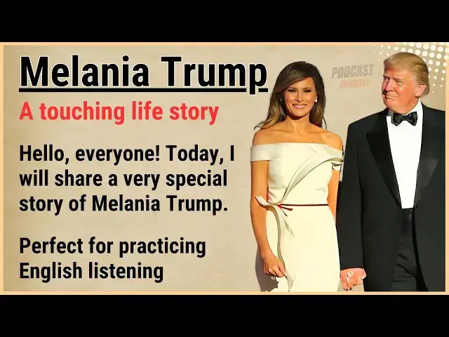 'Video thumbnail for Learn English with Melania Trump’s Touching Life Story 🌟 | Learn English Through Story 📖 | Level 3 🎧'