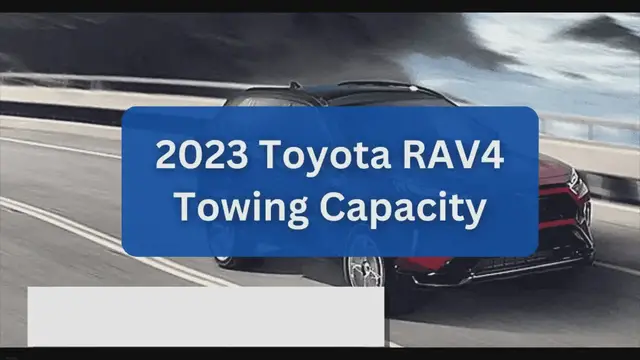'Video thumbnail for 2023 Toyota RAV4 Towing Capacity and Payload (with Charts)'