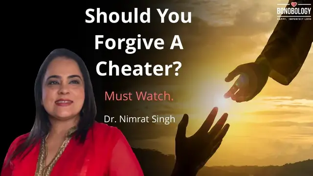'Video thumbnail for Can You Forgive Someone Who Cheated? | Dr.Nimrat Singh x Bonobology'