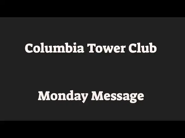 'Video thumbnail for Columbia Tower Club - Monday Message: 6-22-2020'