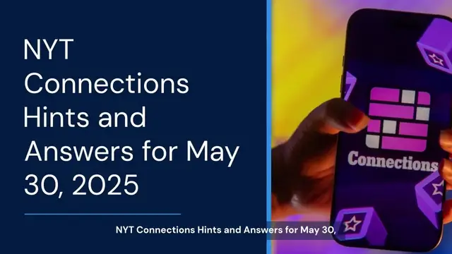 'Video thumbnail for NYT Connections hints today: Clues, answers for May 30, 2025'