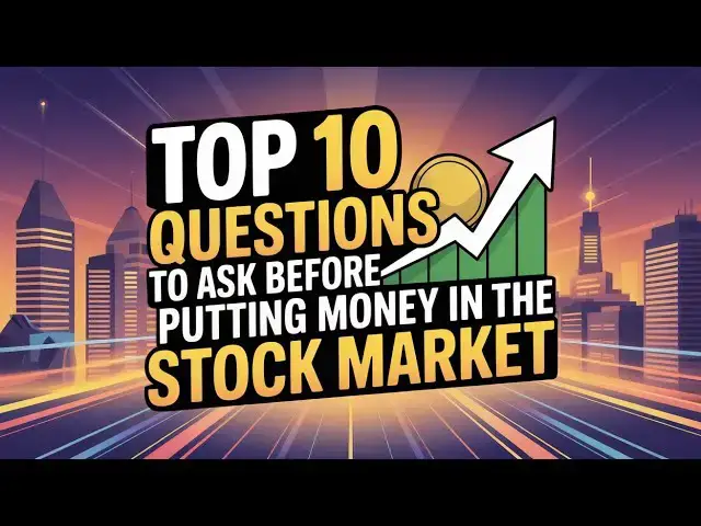 'Video thumbnail for Top 10 Questions to Ask Before Putting Money in the Stock Market'