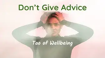 'Video thumbnail for Stop Giving Advice'