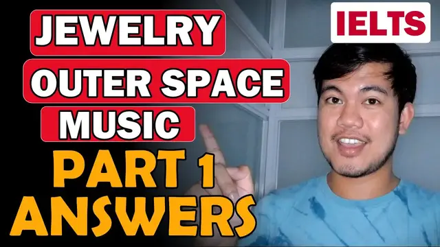 'Video thumbnail for PART 1: Jewelry, Music, Outer Space and Stars | IELTS SPEAKING Recent Topic Questions'