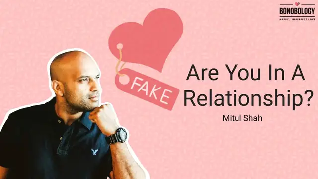 'Video thumbnail for Are you in a fake relationship? | Mitul Shah x Bonobology'