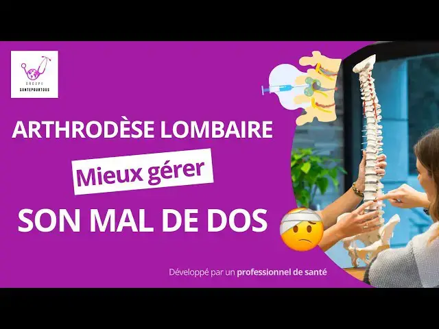 'Video thumbnail for Arthrodèse lombaire mieux gérer son mal de dos'