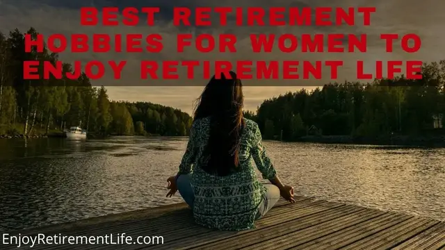 'Video thumbnail for Best Retirement Hobbies for Women to Enjoy Retirement Life'