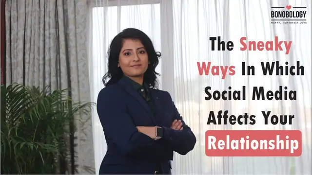 'Video thumbnail for The Effects Of Social Media On Relationships | Namrata Sharma x Bonobology'