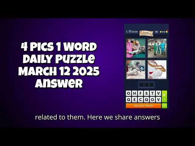 'Video thumbnail for 4 Pics 1 Word Daily Puzzle March 12 2025 Answer'