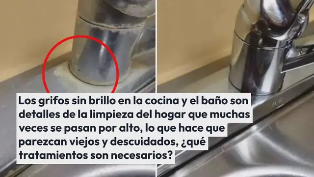 'Video thumbnail for Grifos opacos, la pesadilla de muchos hogares: cómo limpiarlos para que vuelvan a brillar'