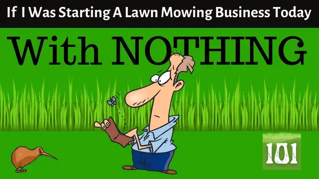 'Video thumbnail for If I was starting a lawn mowing business with nothing today This is what I would do'