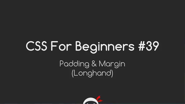 'Video thumbnail for CSS Tutorial For Beginners 39 - Padding & Margin Long-hand'