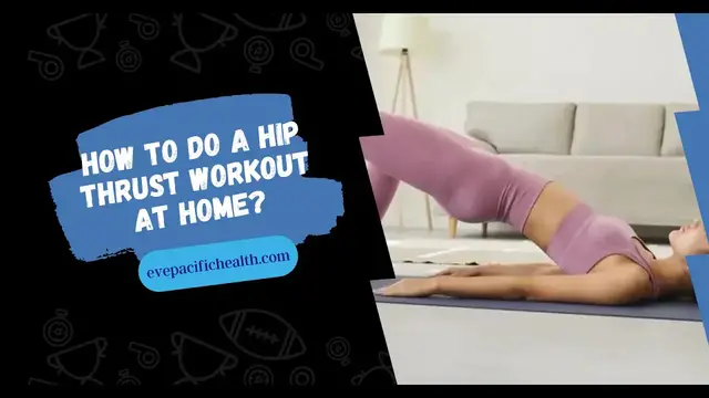 'Video thumbnail for How To Do A Hip Thrust Workout At Home?'