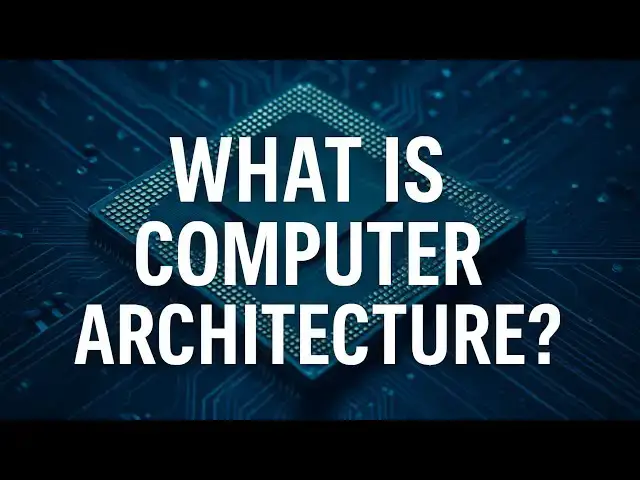 'Video thumbnail for What Is Computer Architecture? A Beginner’s Guide to CPU Design'