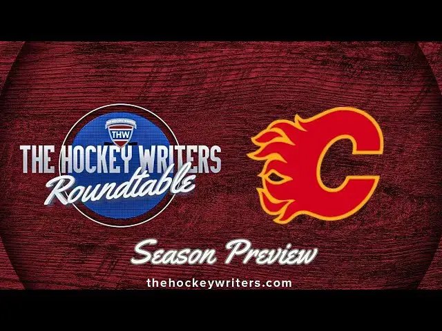 'Video thumbnail for Calgary Flames 2024-25 NHL Season Preview | The Hockey Writers Roundtable'