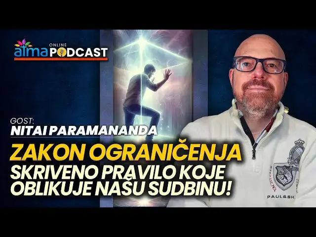 'Video thumbnail for ZAKON OGRANIČENJA - SKRIVENO PRAVILO KOJE OBLIKUJE NAŠU SUDBINU! / Nitai Paramananda Atma Podcast'