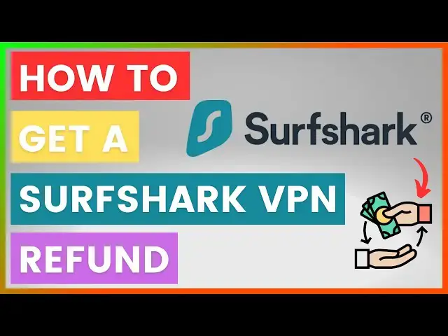 'Video thumbnail for How To Get A Surfshark VPN Refund? [in 2025]'