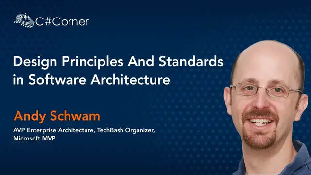 'Video thumbnail for Design Principles and Standards in Software Architecture by Andy Schwam || C# Corner Conference'